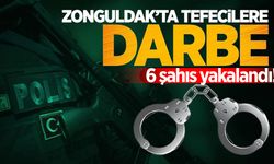 Zonguldak'ta tefecilere darbe: 6 şahıs yakalandı!