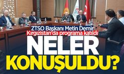 ZTSO Başkanı Metin Demir Kırgızistan'da programa katıldı