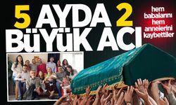 5 ayda 2 büyük acı yaşadılar