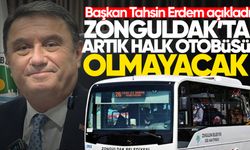 Başkan Tahsin Erdem açıkladı: Zonguldak'ta artık halk otobüsü olmayacak!