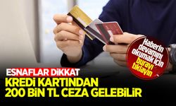 Sigaradan alınan komisyon dağ gibi oluyor! Kredi kartı ile alışverişten fazla para alan esnafın cezası 200 bin TL!