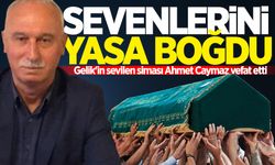 Gelik'in sevilen siması Ahmet Caymaz hayatını kaybetti