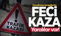 Havalimanı kavşağında kaza: Yaralılar var!