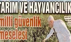 Prof. Dr. Haberal: "Tarım ve Hayvancılık Milli Güvenlik Meselesi"