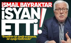 İsmail Bayraktar isyan etti: "Emeklinin bir ayağı eczanede, bir ayağı hastanede!"