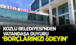 Kozlu Belediyesi'de borç duyurusu yaptı