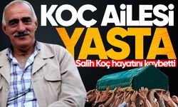 Koç ailesi yasta: Salih Koç hayatını kaybetti