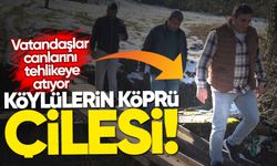 Köylülerin köprü çilesi! Vatandaşlar canlarını tehlikeye atıyor