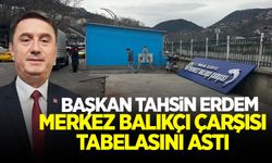 Başkan Erdem balıkçı çarşısı tabelasını dükkanlara astı!