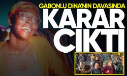 Ölü bulunan Gabonlu Dina'nın davasında karar çıktı