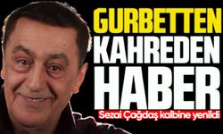 Gurbetten kahreden haber: Sezai Çağdaş hayatını kaybetti!