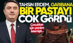 Tahsin Erdem, garibana bir pastayı çok gördü!