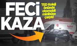 TED Koleji önünde feci kaza: Otomobil minibüse çarptı!