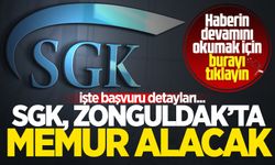 Zonguldak'ta SGK'ya memur alımı yapılacak!