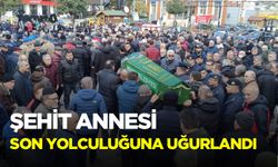 Şehit annesi son yolculuğuna dualarla uğurlandı