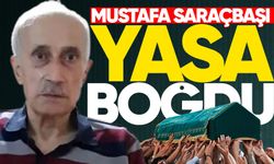 Mustafa Saraçbaşı hayatını kaybetti