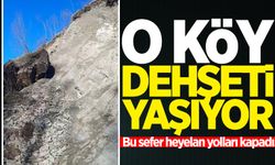 O köy dehşeti yaşıyor: Bu sefer heyelan yolları kapadı!