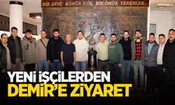 YENİ İŞÇİLERDEN DEMİR’E ZİYARET