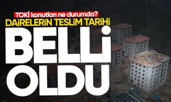 TOKİ konutları ne durumda? Dairelerin teslim tarihi belli oldu