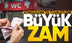 Zonguldak'ta tuvaletlere büyük zam!