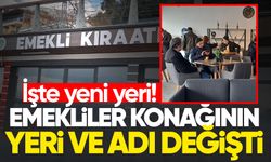 Emekliler konağının yeri ve adı değişti: İşte yeni yeri!