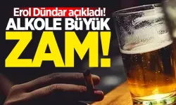 Erol Dündar açıkladı: Alkole zam geldi!