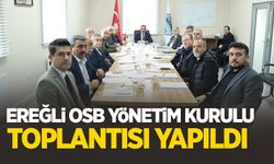 Ereğli OSB Yönetim Kurulu Toplantısı yapıldı