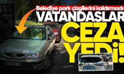 Belediye park çizgilerini kaldırmadı: Vatandaşlar ceza yedi!
