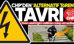 CHP’den 'Alternatif Tören' tavrı: Tören elektriğini valilikten talep etmediler!