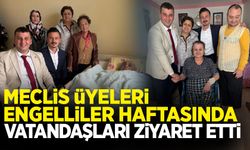 Meclis Üyeleri engelli vatandaşları ziyaret etti