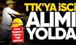 Gmis Başkanı Yeşil açıkladı: TTK'ya yeni işçi alımı yolda!