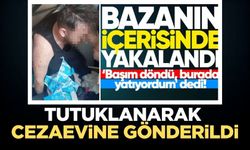 Bazada yakalandı, tutuklandı