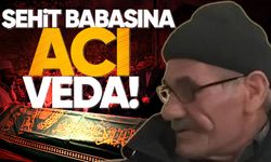 Hayatını kaybeden şehit babası son yolculuğuna uğurlandı