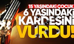Kahreden olay: 15 yaşındaki çocuk 6 yaşındaki kardeşini öldürdü!