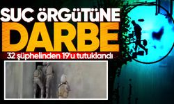Komşu ilde suç örgütüne büyük darbe: 19 kişi tutuklandı!