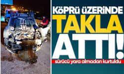 Otomobil köprü üzerinde takla attı, sürücü yara almadan kurtuldu