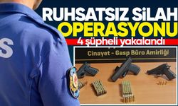 Ruhsatsız silah operasyonunda 4 şüpheli yakalandı