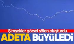 Şimşekler görsel şölen oluşturdu