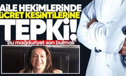Aile hekimlerinde ücret kesintilerine tepki: "Bu mağduriyet son bulmalı!"