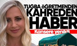 Anaokulu öğretmeni Tuğba Özmutlu kansere yenildi