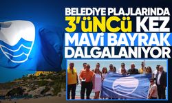 Belediye plajlarında 3’üncü kez mavi bayrak dalgalanıyor