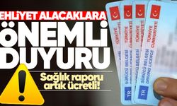 Ehliyet alacaklara önemli duyuru: Sağlık raporu artık ücretli!