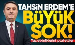Tahsin Erdem'e büyük şok: Yaz etkinliklerini iptal ettiler!