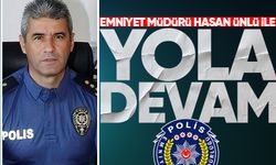 Emniyet Müdürü Hasan Ünlü ile yola devam
