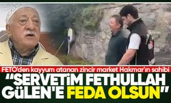 FETÖ'den kayyum atanan zincir market Hakmar'ın sahibi: "Servetim Fethullah Gülen'e feda olsun"