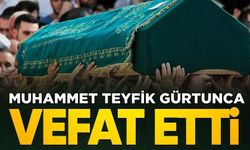 TTK Emeklisi Muhammet Teyfik Gürtunca Hayatını kaybetti