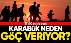 TÜİK açıkladı: Karabük neden göç veriyor?