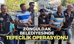 Zonguldak’ta tefecilik operasyonu: 3 belediye çalışanı adliyeye sevk edildi