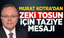 Murat Kotra'dan Zeki Tosun için taziye mesajı