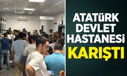 Atatürk Devlet Hastanesinde vatandaşlar çileden çıktı